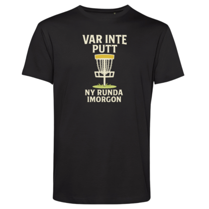 T-shirt: Var inte putt (svart eller vit)