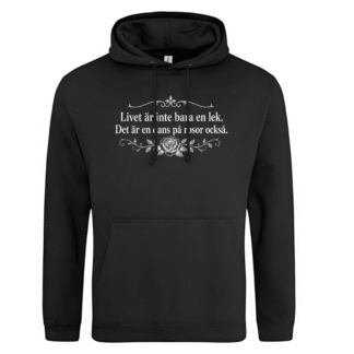 Hoodie: Svenska vitsord - Livet är inte bara en lek ... (svart eller grå)
