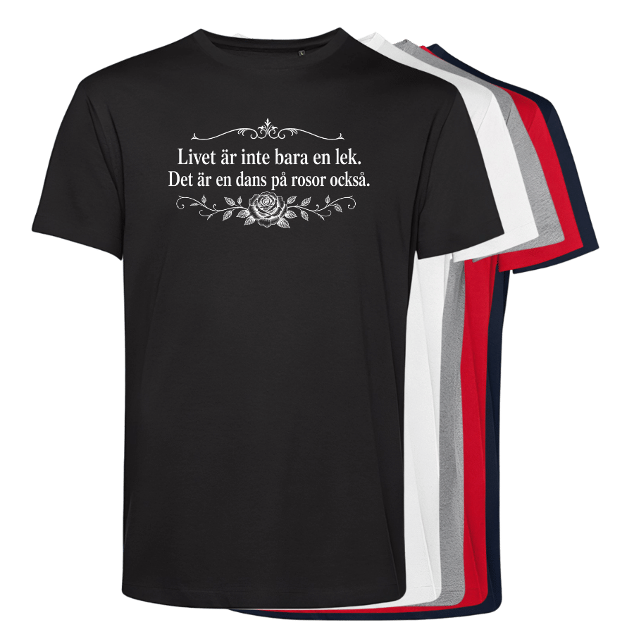 T-shirt: Livet är inte bara en lek... (välj färg)
