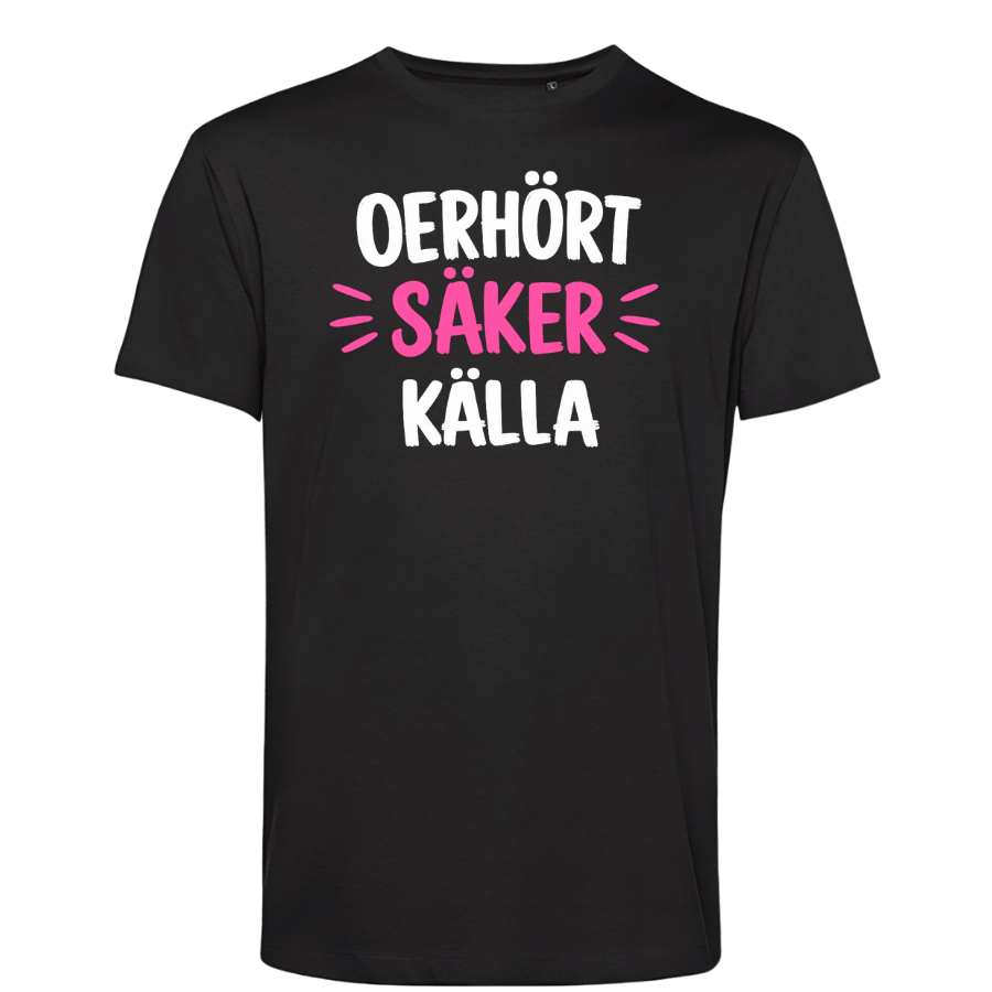 T-shirt: Oerhört säker källa (svart eller vit)