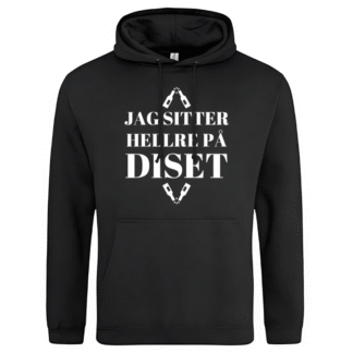 Hoodie: Jag sitter hellre på Diset