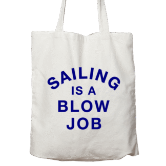 Tygväska: Sailing Is a Blow Job