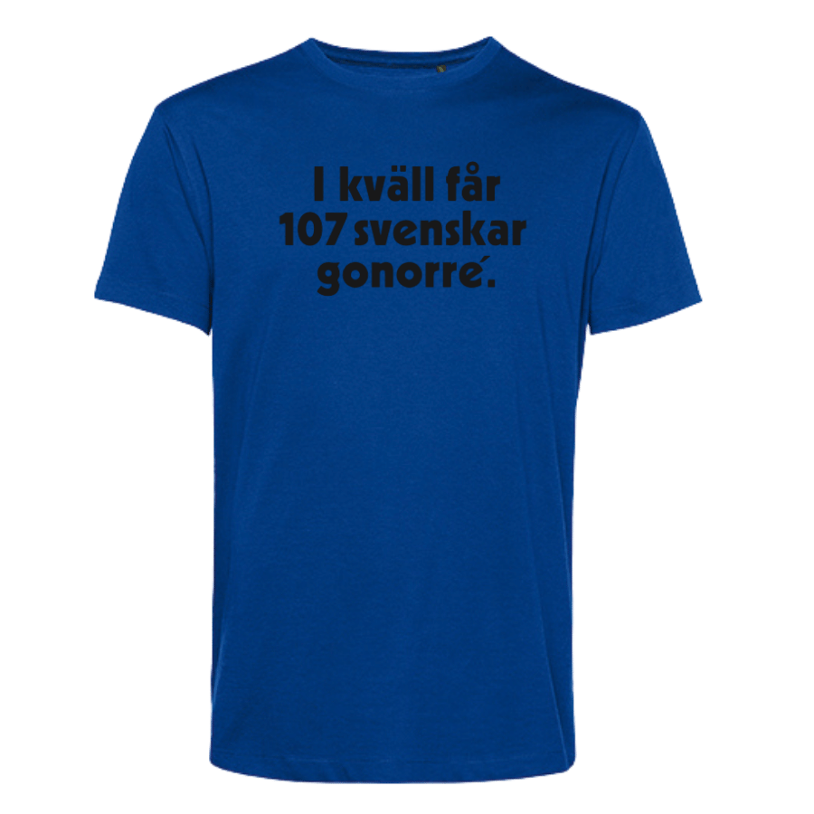 T-shirt: I kväll får 107 svenskar gonorré