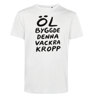 T-shirt: Öl byggde denna vackra kropp (Bärsen)