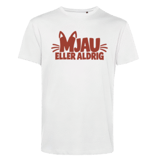 T-shirt (unisex): Mjau eller aldrig (svart eller vit)